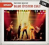 Setlist: The Very Best Of Blue Oyster Cult LIVE