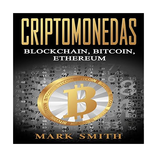 Criptomonedas: Blockchain, Bitcoin, Ethereum [Cryptocurrencies: Blockchain, Bitcoin, Ethereum] (Spanish Edition): Libro…