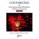 Counseling in Communication Disorders (A Wellness Perspective)