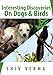 Interesting Discoveries on Dogs & Birds by Shiv Verma