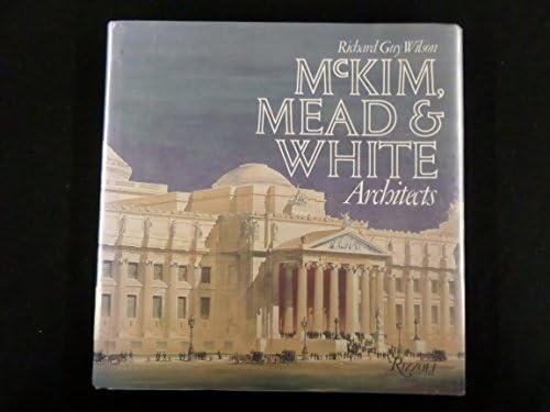 A Monograph of the Works of McKim, Mead & White, 1879-1915.: McKim