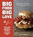Big Food Big Love: Down-Home Southern Cooking Full of Heart from Seattle's Wandering Goose by 