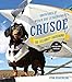 Crusoe, the Celebrity Dachshund: Adventures of the Wiener Dog Extraordinaire by