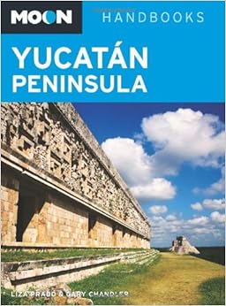 Moon Yucatán Peninsula (Moon Handbooks) Moon Yucatán Peninsula (Moon Handbooks)