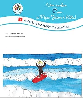 Livro Jaime, a Mascote da Família! (Vem Surfar com a Pipa, Jaime e Kika Livro 3)