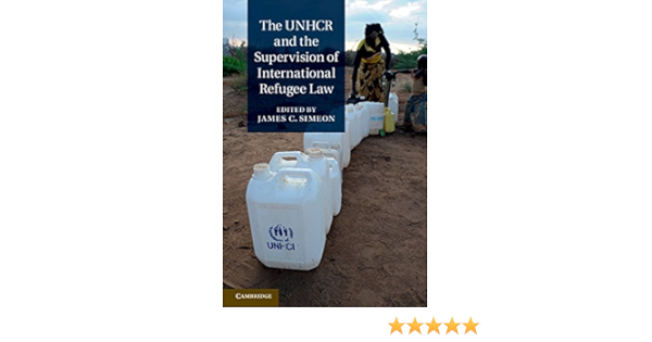 The UNHCR and the Supervision of International Refugee Law ...