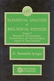 Elemental Analysis of Biological Systems : Sampling and Sample Preparation Techniques with Special Reference to Trace Elements, Vol. I, Iyengar, G. Venkatesh, 0849354234