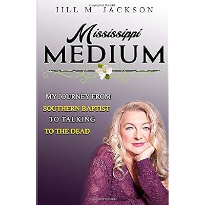 Mississippi Medium: My Journey from Southern Baptist to Talking to the Dead