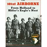 The 101st Airborne from Holland to Hitler's Eagle's Nest: From Holland to Hitler's Eagle's Nest Photographic History