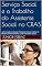 Livro Serviço Social e o Trabalho do Assistente Social no CRAS: Guia Completo da Atuação Profissional Práticas: Modelos de Relatório, Encaminhamento, Laudos e Pareceres Sociais