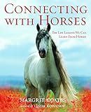 Connecting with Horses: The Life Lessons We Can Learn From Horses by Margrit Coates, Linda Kohanov