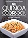 The Quinoa Cookbook: Quick, Easy and Healthy Recipes Using Natures Superfood (The Essential Kitchen Series Book 9)