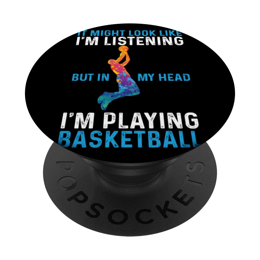 Funny In My Head I'm Playing Basketball PopSockets Swappable PopGrip
