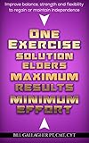 One Exercise Solution:: Maximum Results with Minimum Effort by Bill Gallagher