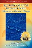 Return of Love to Planet Earth: Memoir of a Reluctant Visionary with Glossary by
