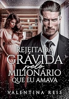 Livro Rejeitada Grávida Pelo Milionário Que Eu Amava