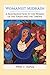 Womanist Midrash: A Reintroduction To The Women Of The Torah And The Throne by Gafney C. Wilda