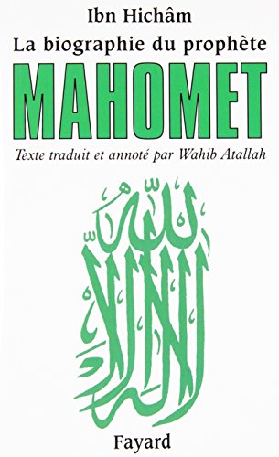 La vie du prophète Mahomet : Epitomé ou abrégé by Ibn Hichâm