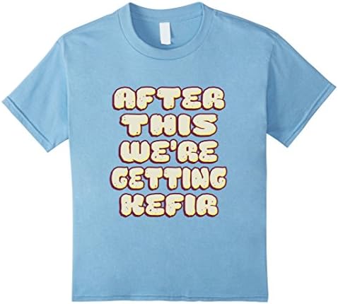 unisex-child After this we're getting kefir shirt 8 Baby Blue