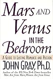 Mars and Venus in the Bedroom: A Guide to Lasting Romance and Passion