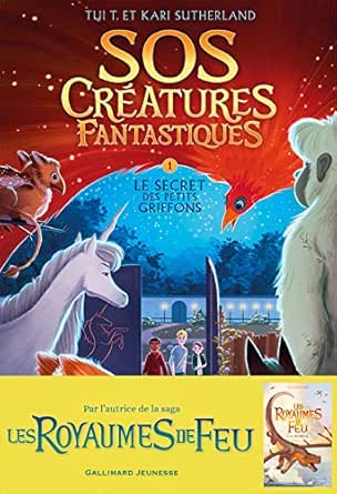 Amazon Com Sos Creatures Fantastiques Tome 1 Le Secret Des Petits Griffons French Edition Ebook Sutherland Tui T Sutherland Kari Rubio Barreau Vanessa Kindle Store