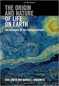 The Origin and Nature of Life on Earth: The Emergence of the Fourth Geosphere The Origin and Nature of Life on Earth: The Emergence of the Fourth Geosphere