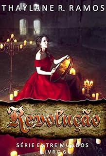Livro Revolução: (Série Entre Mundos - 6): Livro Final