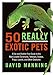 50 Really Exotic Pets: A Fur-and-Feather-Free Guide to the Most Lovable Tarantulas, Tortoises, Snake by 