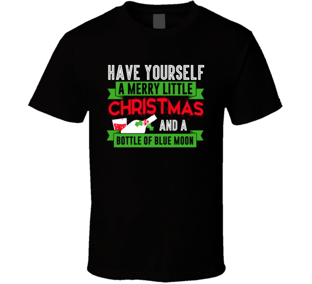 Have Yourself Merry Christmas And Bottle Of Blue Moon Beer Party Gift T Shirt