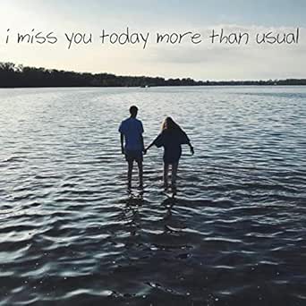 I Miss You More Than I Miss You Today More Than Usual By Djinni On Amazon Music - Amazon.com