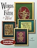 Words of Faith in Wood: 53 Artistic Patterns for the Scroll Saw (Fox Chapel Publishing) Bible Verses from Old & New Testaments, Psalms, Noah's Ark, Crosses, Alphabets, Bible Boxes, Framing, & More by Jeff Paxton