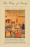 The Way of Duty: A Woman and Her Family in Revolutionary America