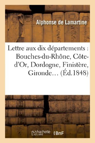 Lettre Aux Dix Departements: Bouches-Du-Rhone, Cote-D'Or, Dordogne, Finistere, Gironde (Philosophie) (French Edition)