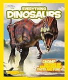 National Geographic Kids Everything Dinosaurs: Chomp on Tons of Earthshaking Facts and Fun