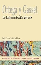 LA DESHUMANIZACIOacute;N DEL ARTE (CLAacute;SICOS DEL PENSAMIENTO) (Spanish Edition)