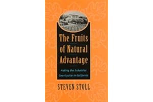 The Fruits of Natural Advantage: Making the Industrial Countryside in California