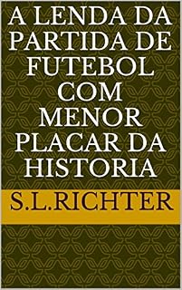 Livro A lenda da partida de futebol com menor placar da historia
