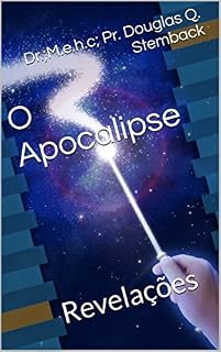 Livro O Apocalipse: Revelações (Coméntários Bíblicos Livro 2)