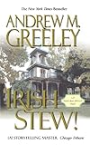 Irish Stew!: A Nuala Anne McGrail Novel (Nuala Anne McGrail Novels Book 7) by Andrew M. Greeley