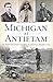 Michigan at Antietam: The Wolverine State's Sacrifice on America's Bloodiest Day (Civil War Series)
