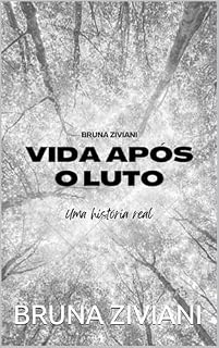 Livro VIDA APÓS O LUTO : UMA HISTORIA REAL DE SUPERAÇÃO