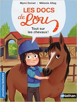 Les Docs De Lou Tout Sur Les Chevaux Premieres Lectures Cp Niveau 3 Des 6 Ans Amazon Fr Doinet Mymi Allag Melanie Livres Les Docs De Lou Tout Sur Les Chevaux Premieres Lectures Cp Niveau 3 Des 6 Ans Amazon Fr Doinet Mymi Allag Melanie Livres