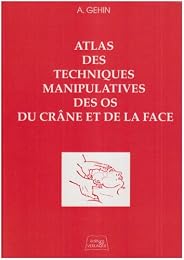 Atlas des techniques manipulatives des os du crâne et de la face