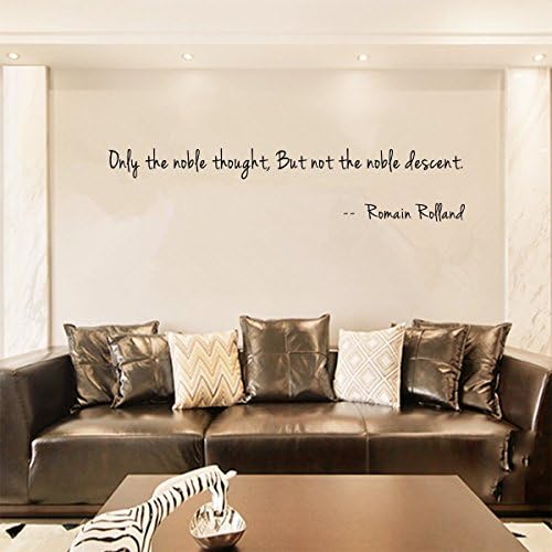 Only the noble thought, But not the noble descent. -- Romain Rolland Wall Decal Sticker Art Mural Home Dcor Quote Size: 12''x 47''