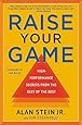 Raise Your Game: High-Performance Secrets from the Best of the Best