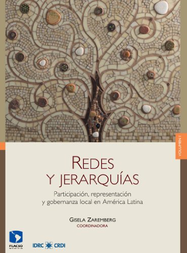 Redes y jerarquías (volumen I). Participación, representación y gobernanza local en América Latina (Spanish Edition)