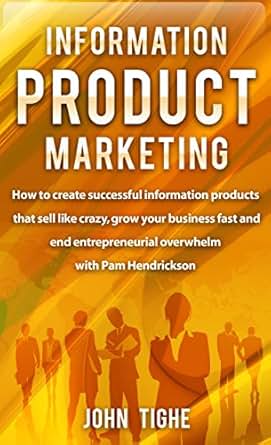 Amazon Com Information Product Marketing How To Create