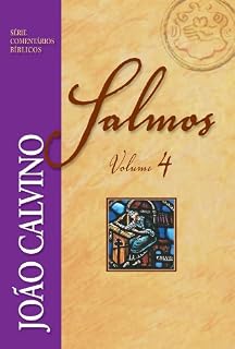 Comentário de Salmos - Vol. 4 (Série Comentários Bíblicos João Calvino)
