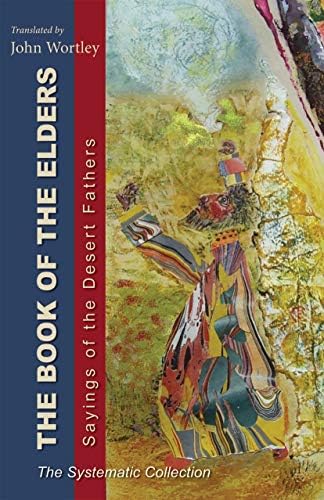 Systematic Saying of the Desert Fathers (Cistercian Studies): Sayings of the Desert Fathers: The Systematic Collection (Cistercian Studies (240)) Hardcover – 31 Mar. 2012