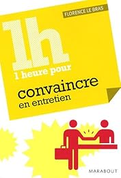 1 heure pour convaincre en entretien